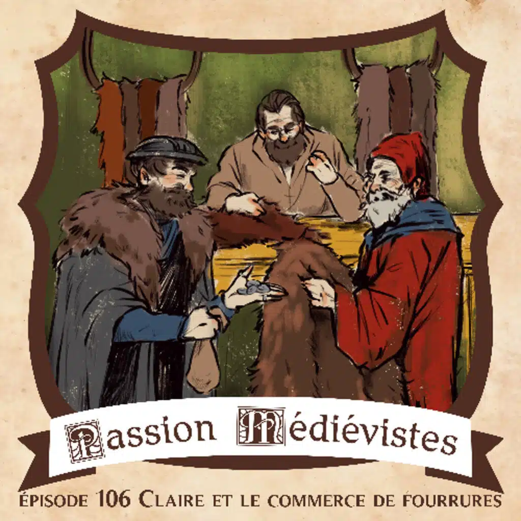 Épisode 106 - Claire et le commerce des fourrures au Moyen Âge