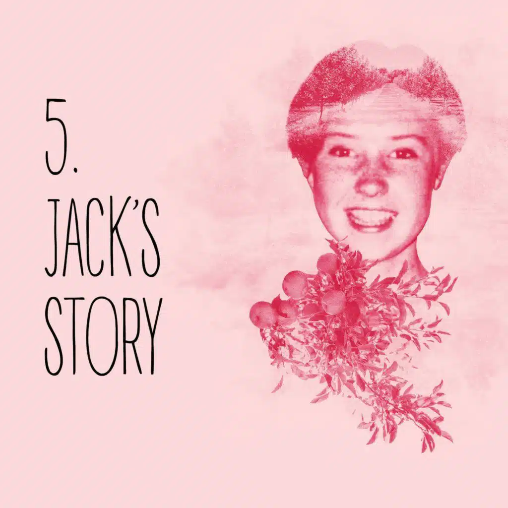 Episode 5: Jack’s story