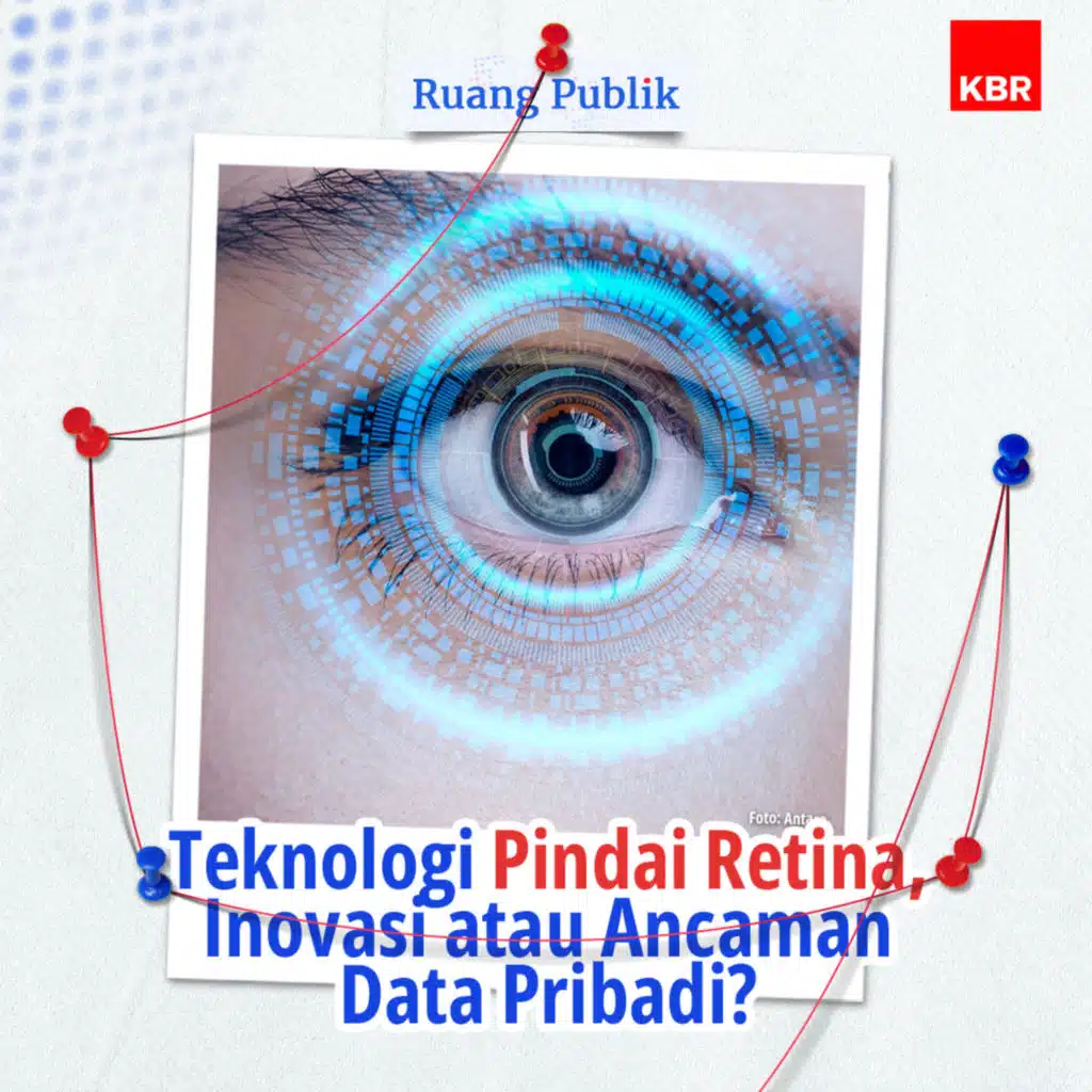 Teknologi Pindai Retina, Inovasi atau Ancaman Data Pribadi?