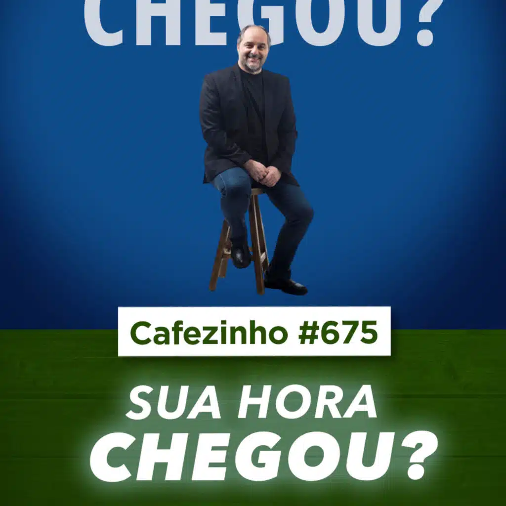 Cafezinho 675 - Sua hora chegou? Transição de carreira antifrágil