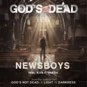 God's Not Dead (From "God's Not Dead: A Light in Darkness) [feat. Kirk Franklin]