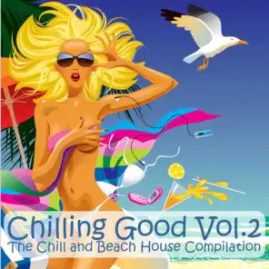 Chilling Good Vol. 2 - The Chill and Beach House Compilation