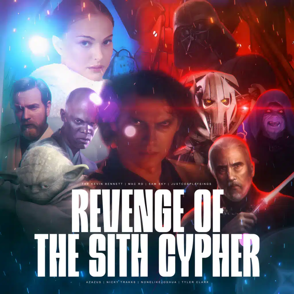 Revenge of The Sith Cypher (Star Wars) [feat. The Kevin Bennett, Sam Sky, JustCosplaySings, Nicky Trakks & None Like Joshua]