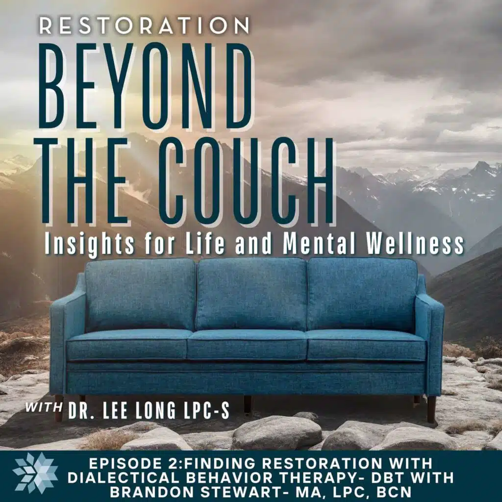Finding Restoration With Dialectical Behavior Therapy- DBT
