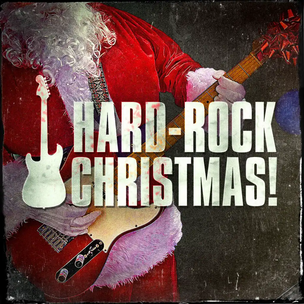 Hard-Rock Christmas! (Heavy Metal Rock Versions of Christmas Songs)