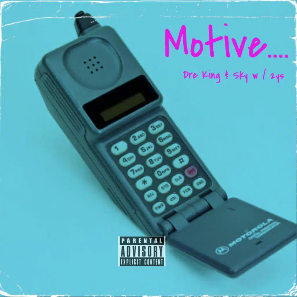 Motive .... (feat. Sky W/ 2ys)