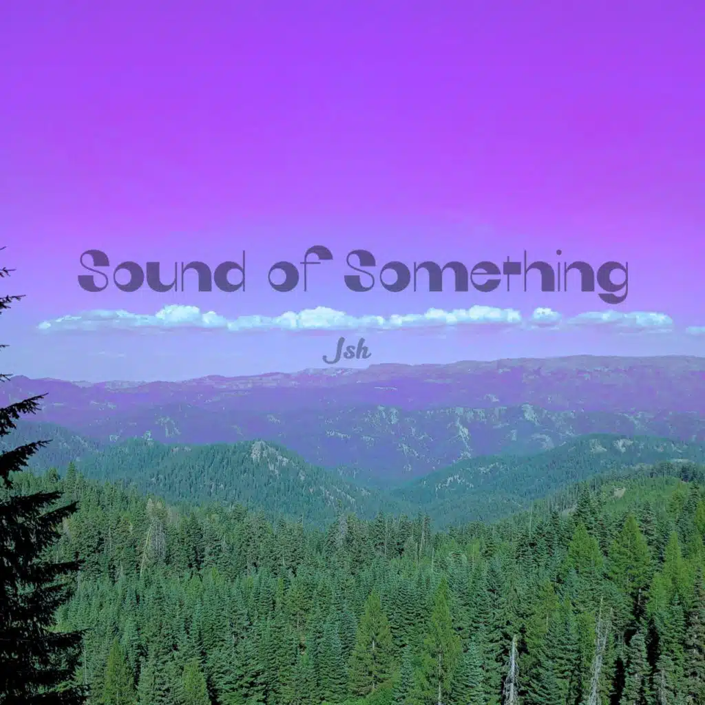 Sound of Something