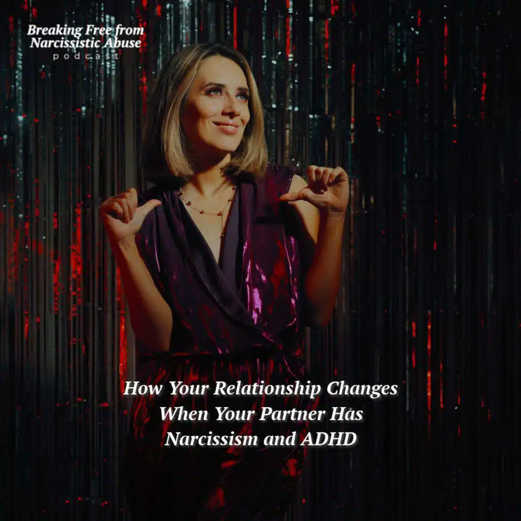 How Your Relationship Changes When Your Partner Has Narcissism and ADHD