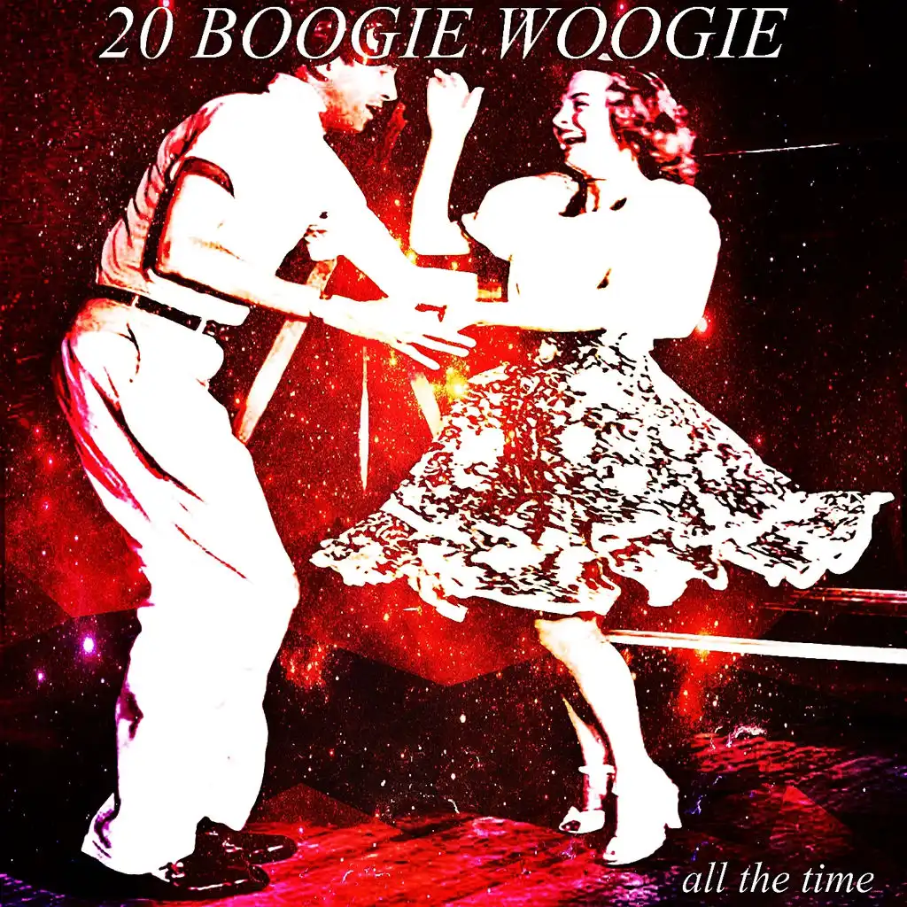 20 Boogie Woogie All the Time