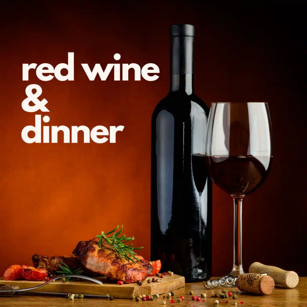 Red Wine & Dinner