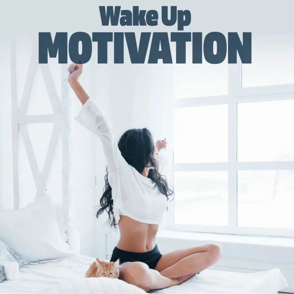 Wake Up Motivation