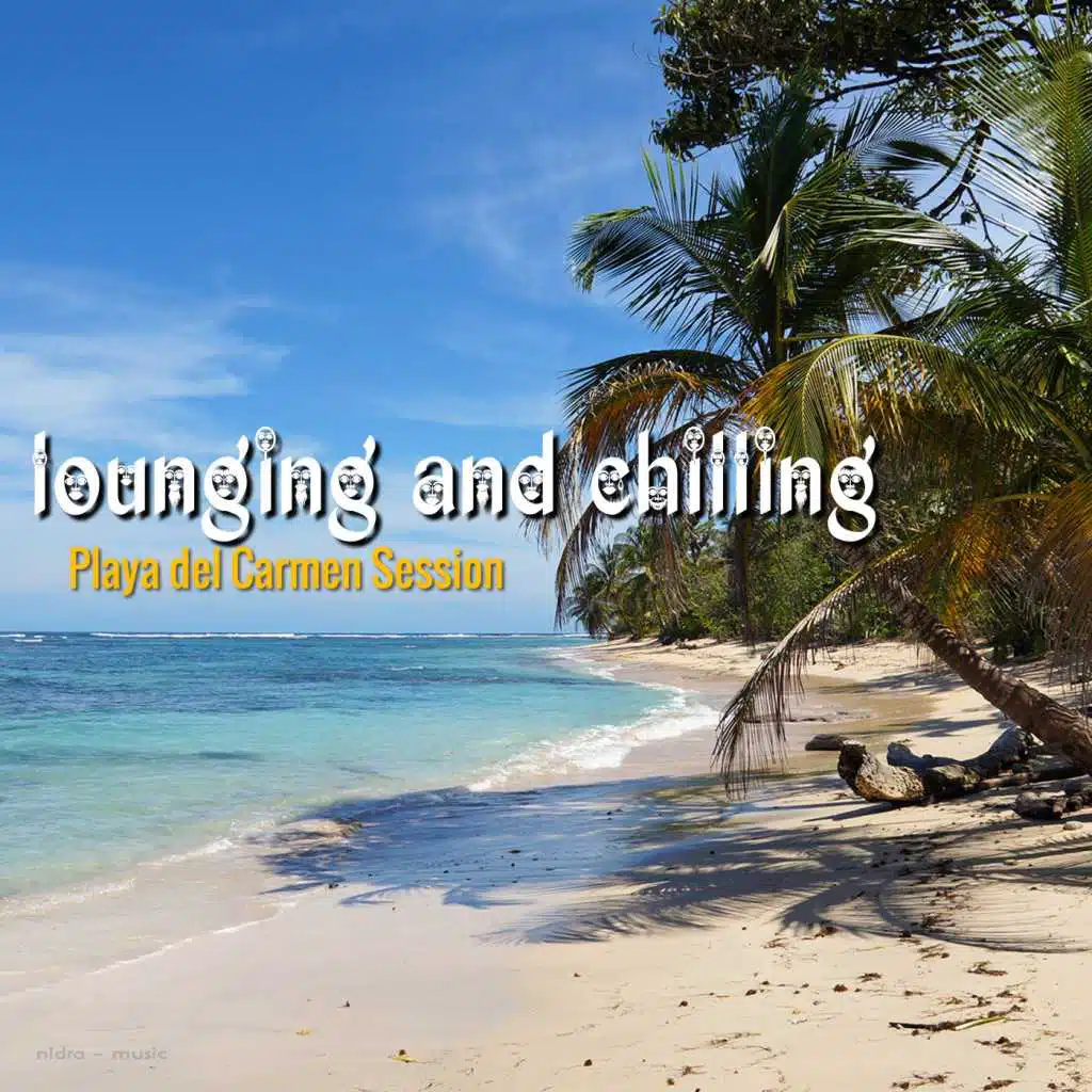 Lounging & Chilling Collection Playa Del Carmen Session