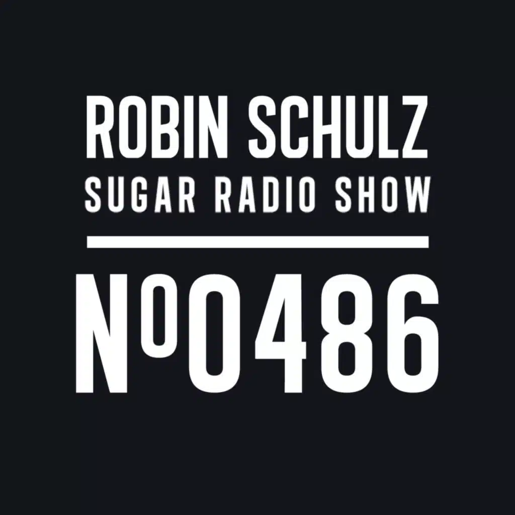 Sugar Radio Show 486 | Robin Schulz