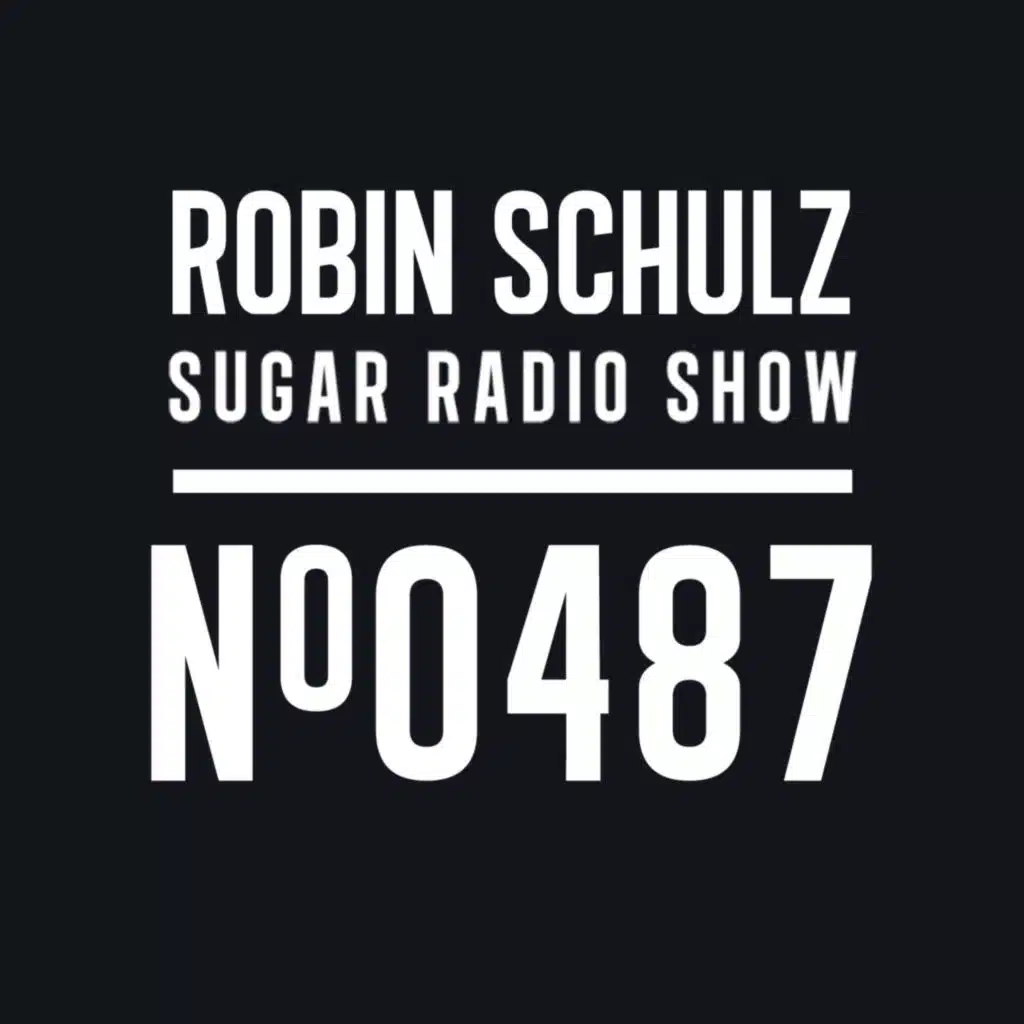 Sugar Radio Show 487 | Robin Schulz