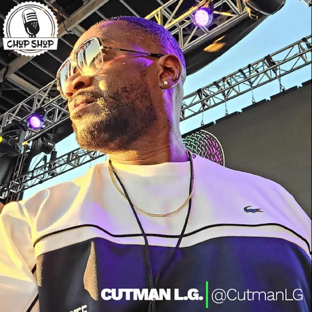 Chop Shop Ep 99: DJ Cutman L.G.