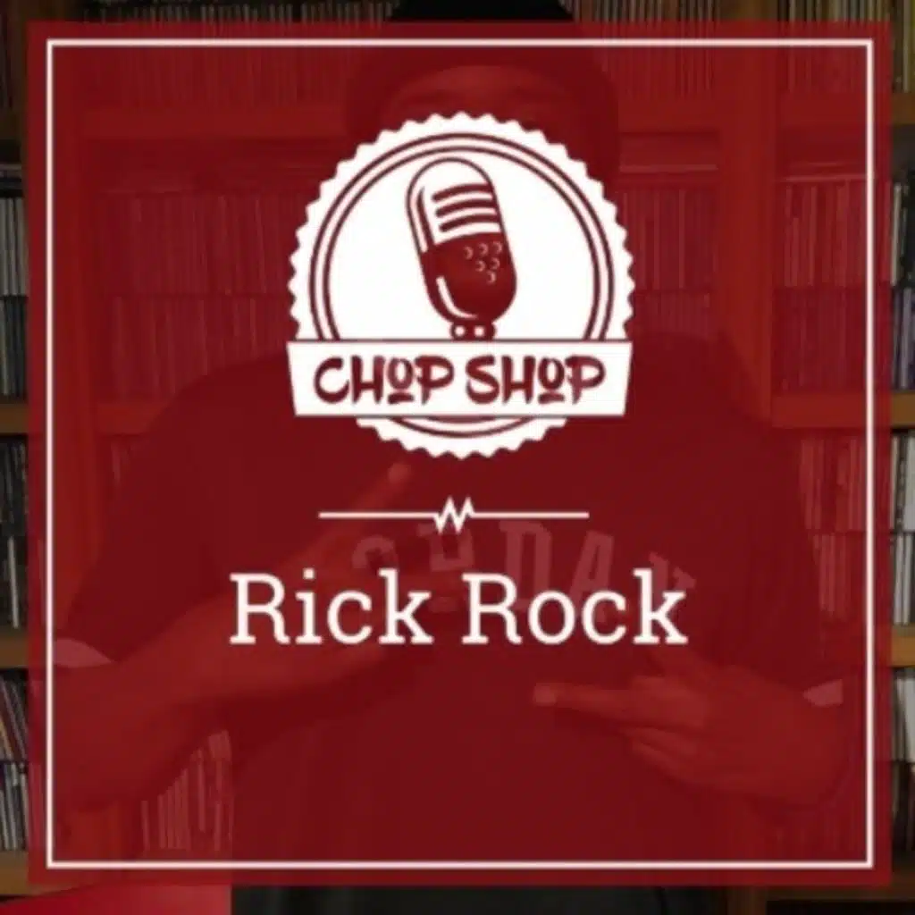 Chop Shop Ep 28: Rick Rock