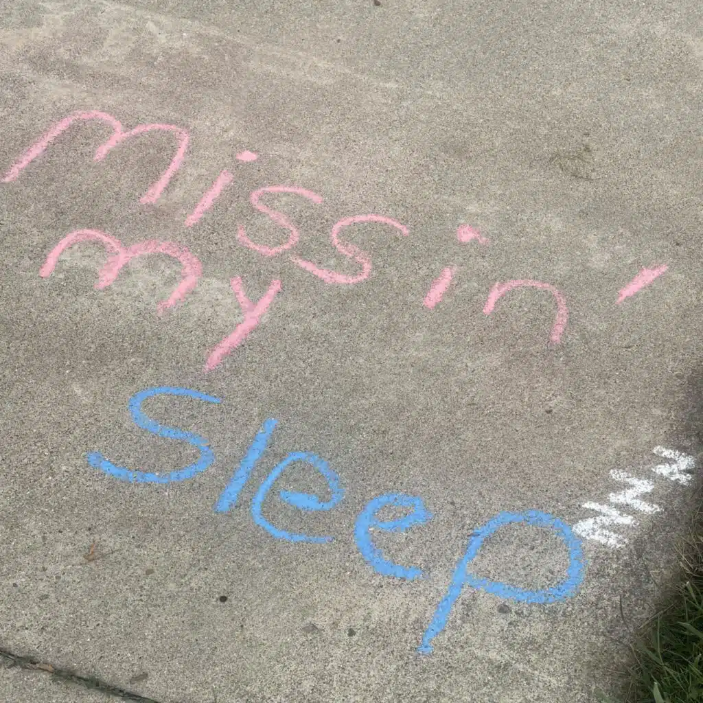 Missin' my Sleep