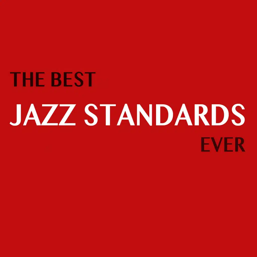 The Best Jazz Standards Ever