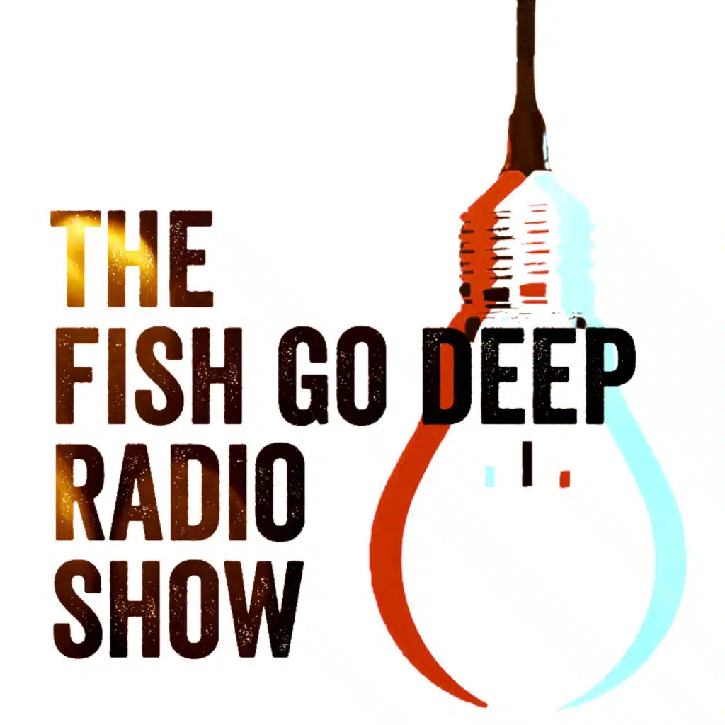 Fish Go Deep Radio 2025-10