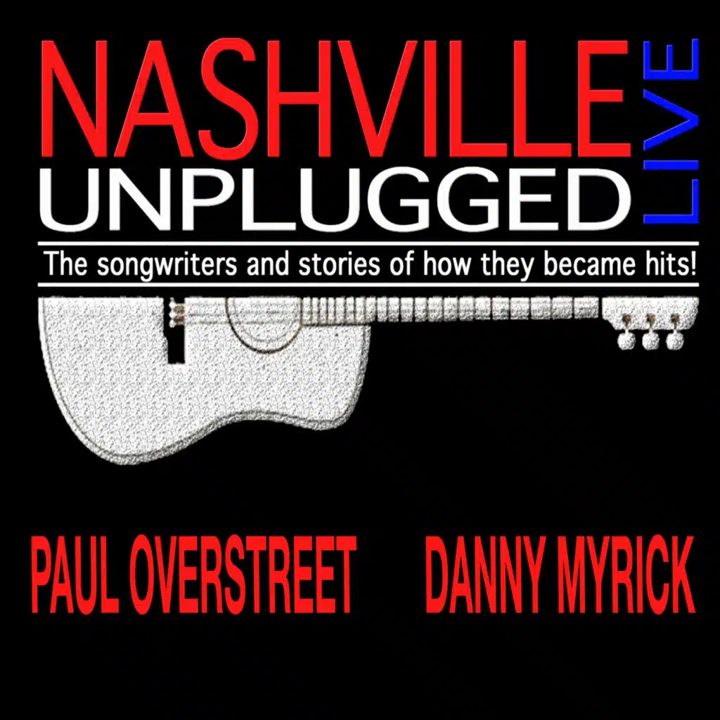 Nashville Unplugged: The Songwriters and Stories Of How They Became Hits (Live)