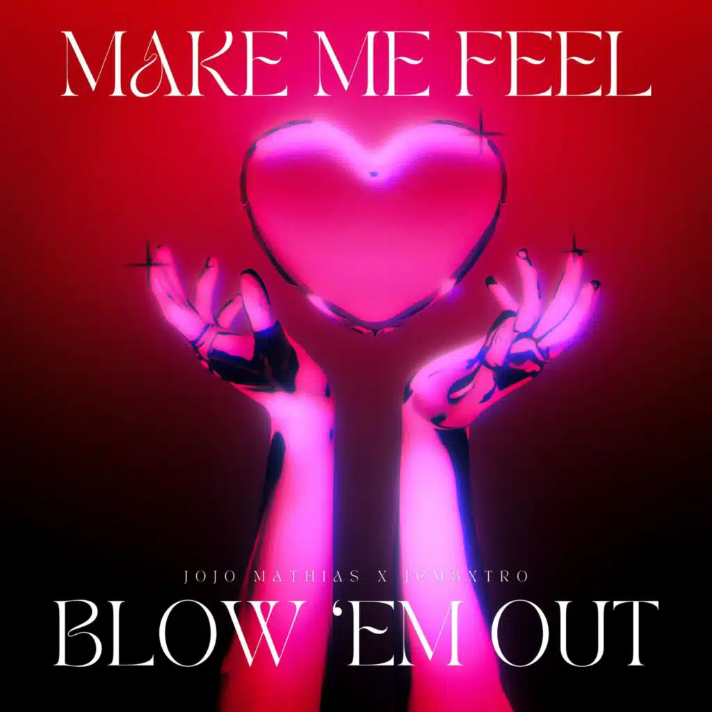 MAKE ME FEEL