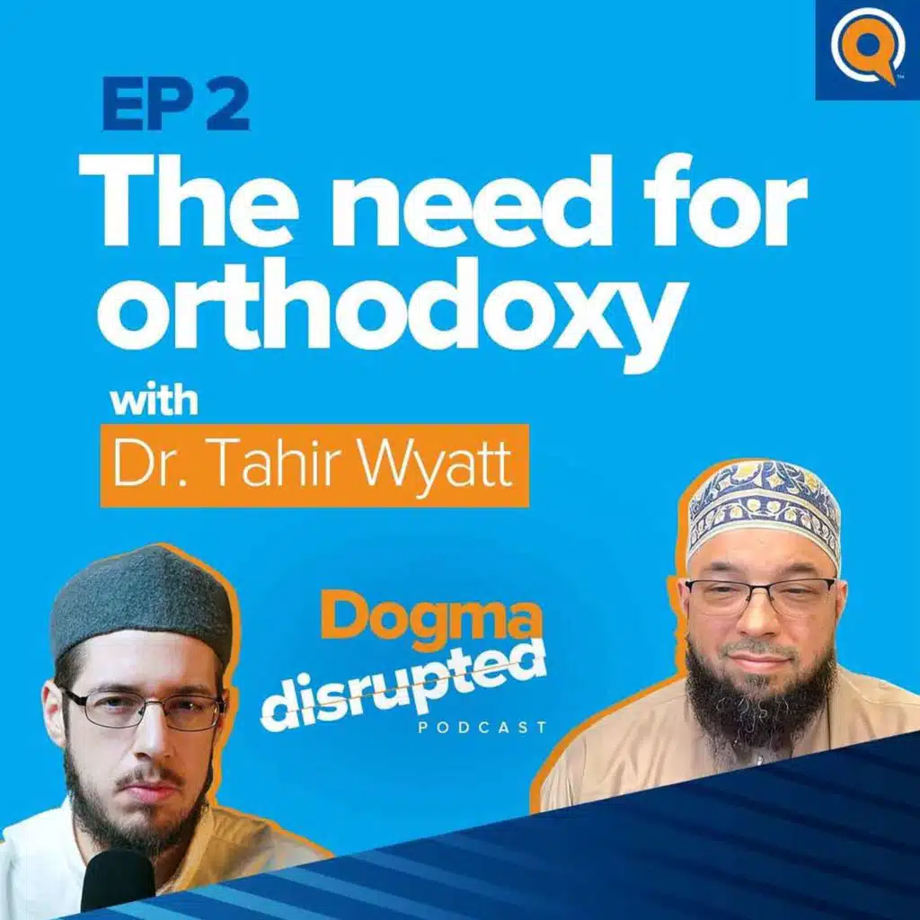 The Need for Orthodoxy, with Sh. Tahir Wyatt