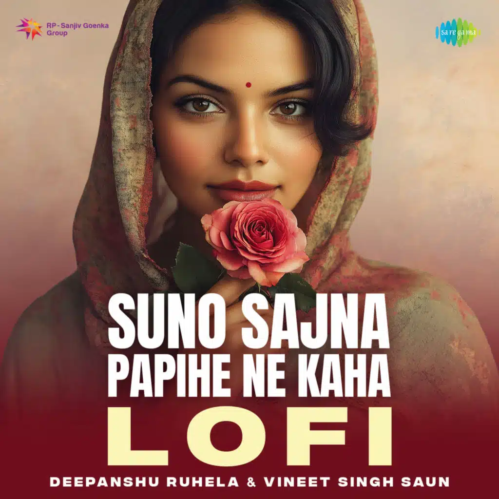 Suno Sajna Papihe Ne Kaha (Lofi) [feat. Deepanshu Ruhela & Vineet Singh Saun]