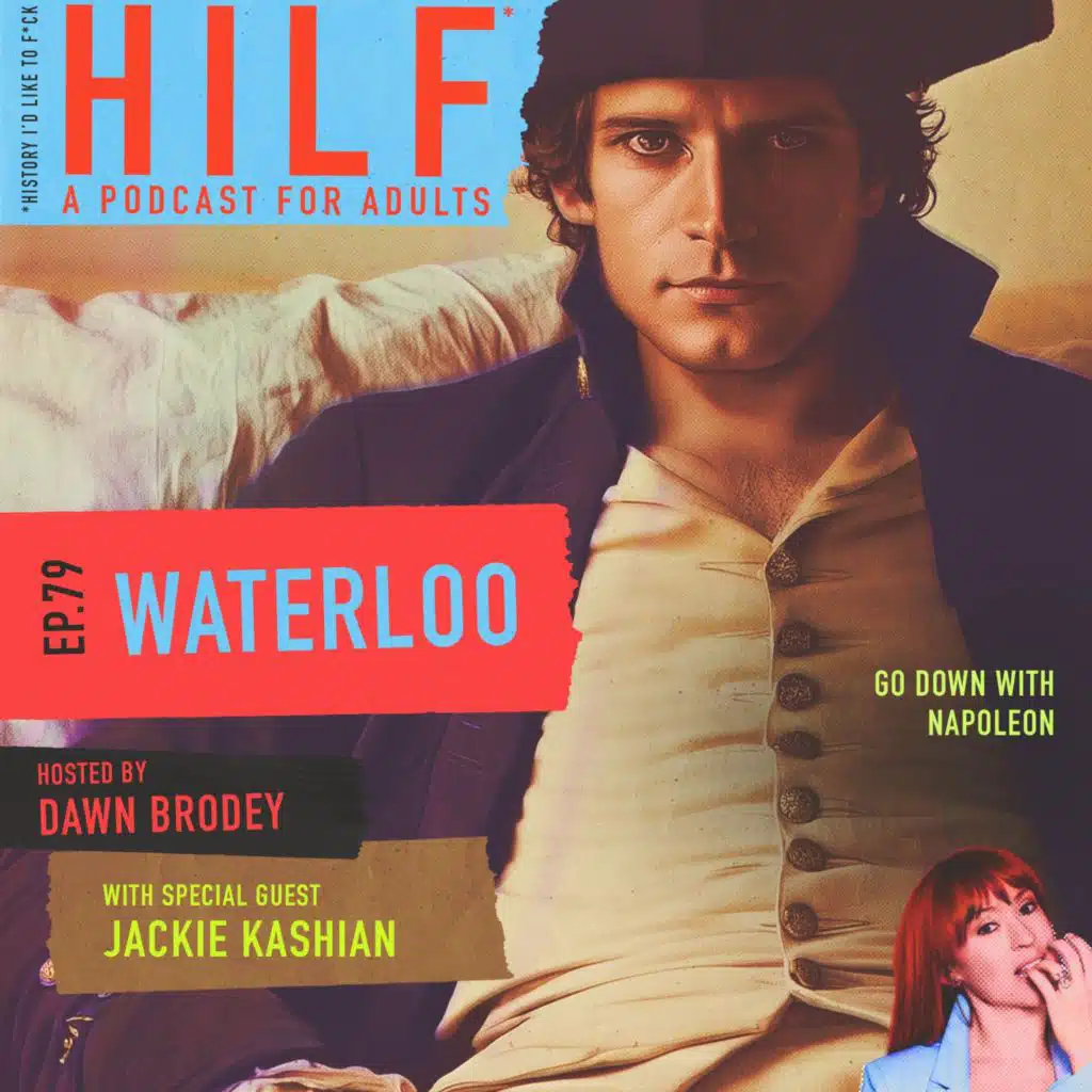 HILF 79 - Waterloo with Jackie Kashian
