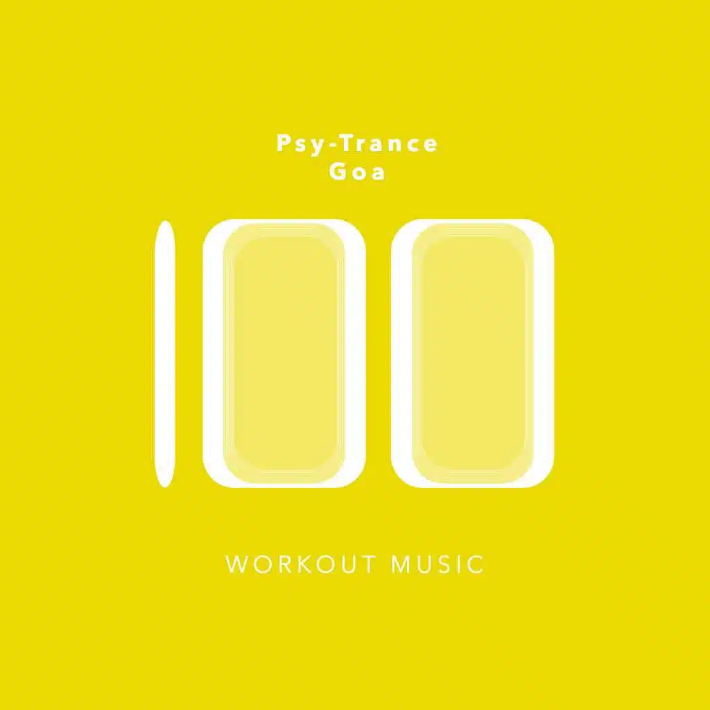 100 Psy-Trance Goa Workout Music