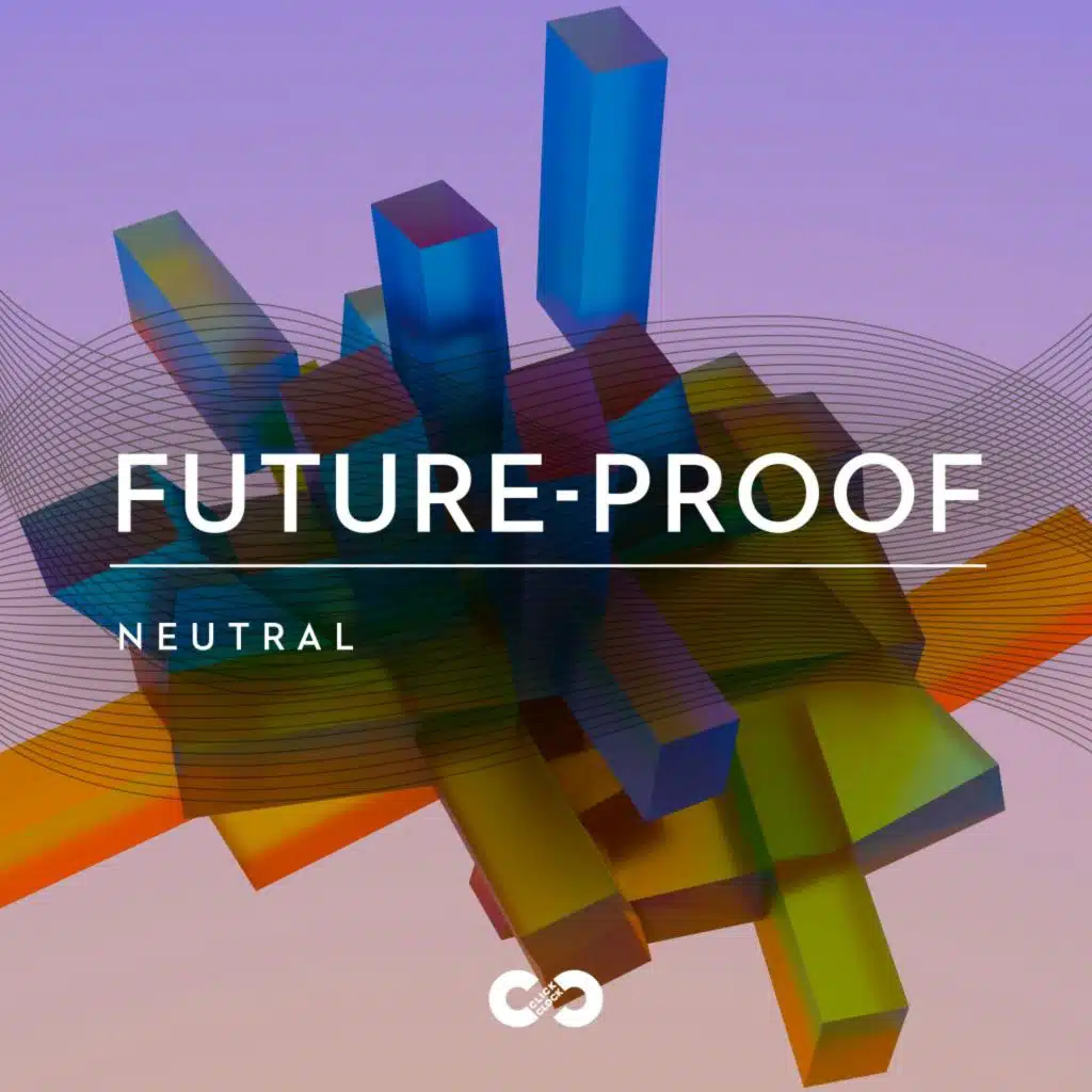 Neutral: Future-Proof