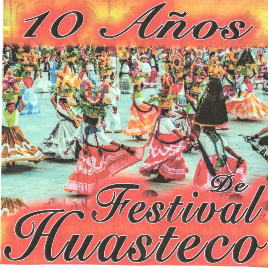 10 Años de Festival Huasteco