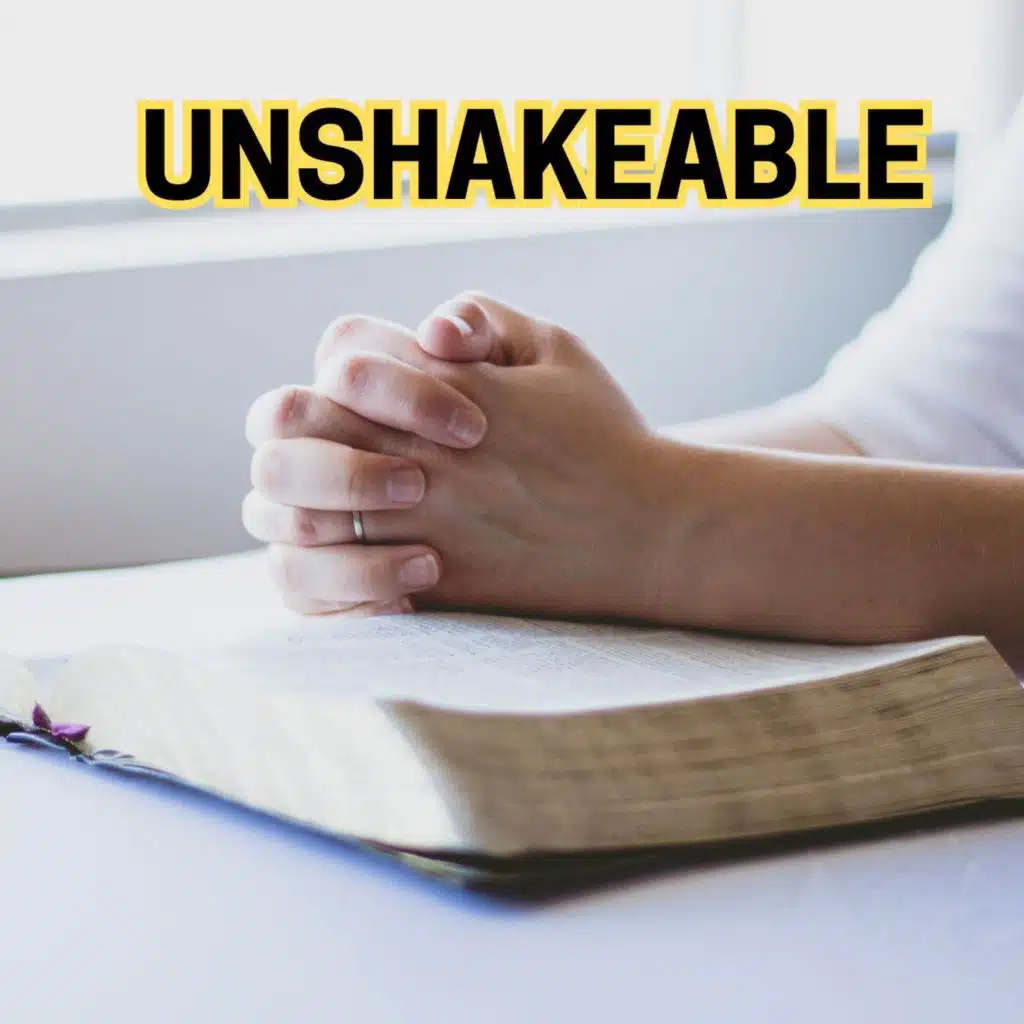 UNSHAKEABLE