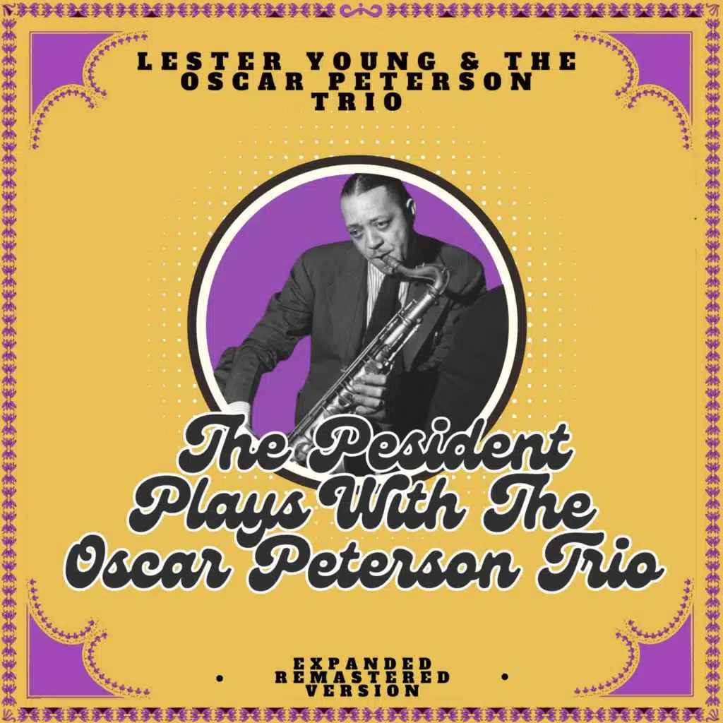 the President Plays with the Oscar Peterson Trio (Expanded, Remastered Version)