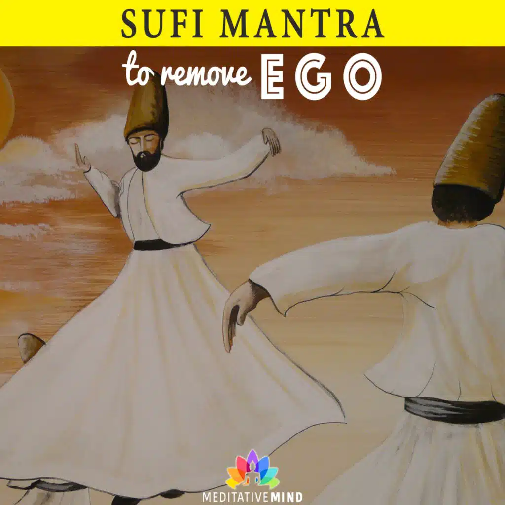 Sufi Mantra to Remove Ego (Mecca Gayan Gal)