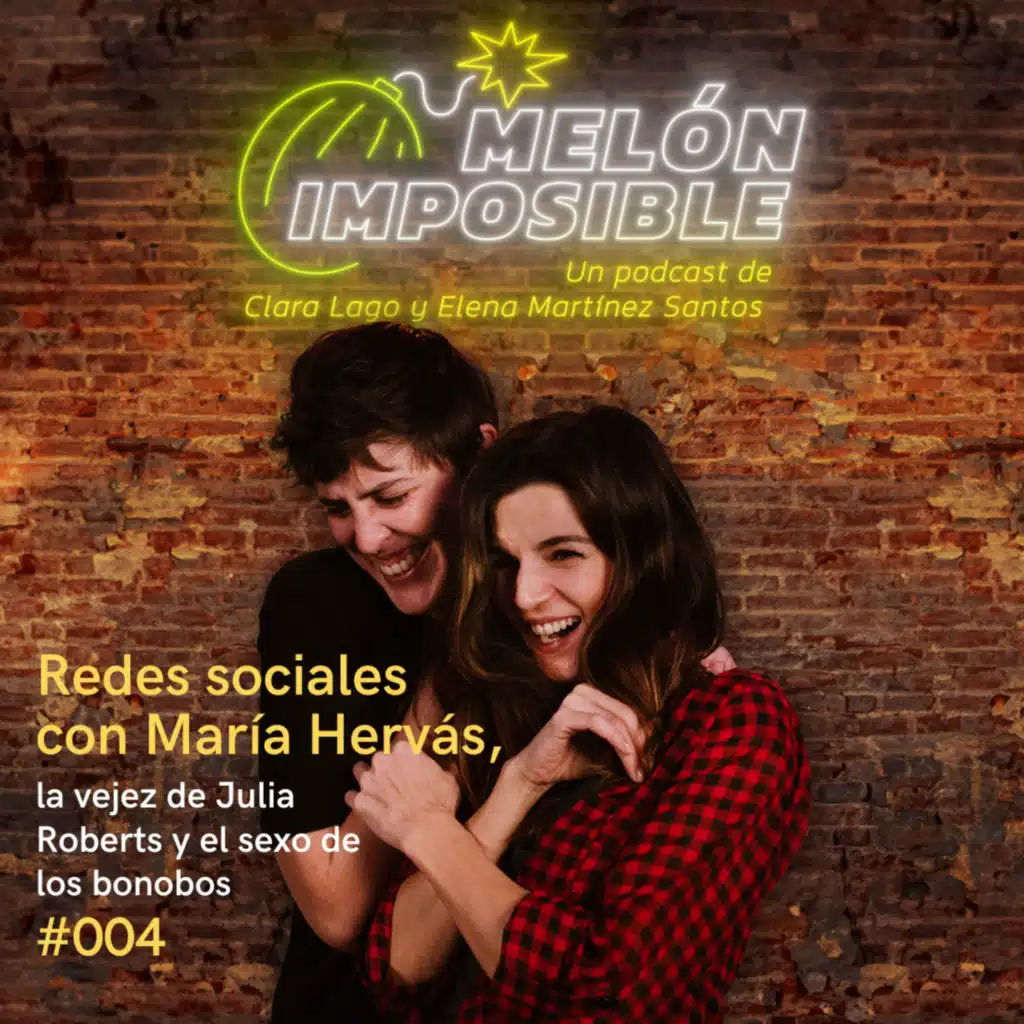 #004 Redes sociales con María Hervás, la vejez de Julia Roberts y el sexo de los bonobos / Melón Imposible