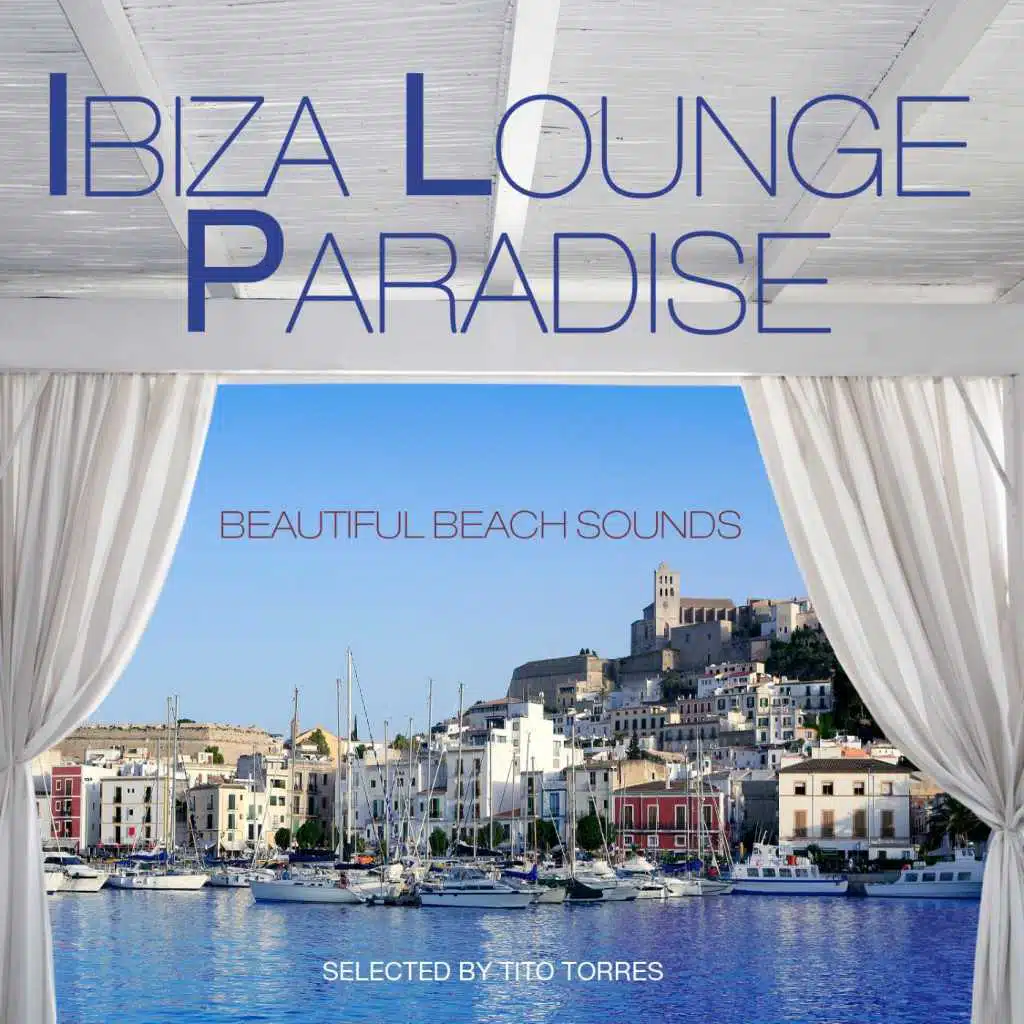 Ibiza Lounge Paradise (Selected by Tito Torres)