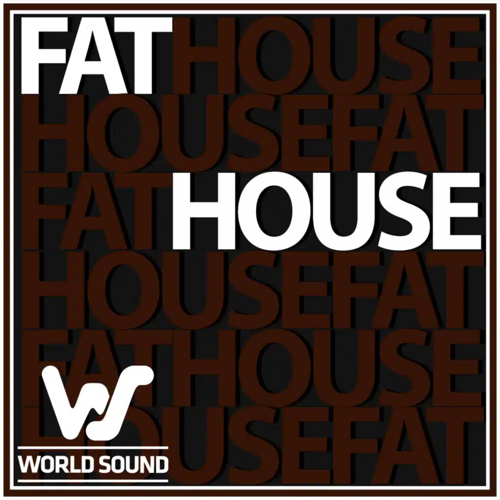 World Sound Fat House