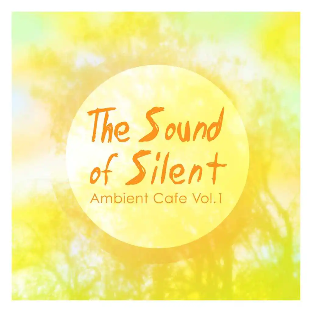 The Sound of Silent - Ambient Cafe, Vol. 1