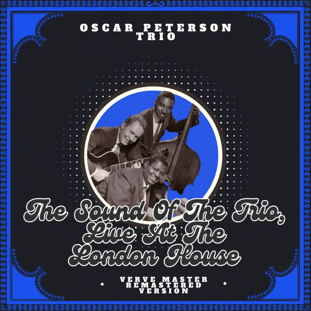 The Sound of the Trio, Live at the London House (Verve Master, Remastered Version)
