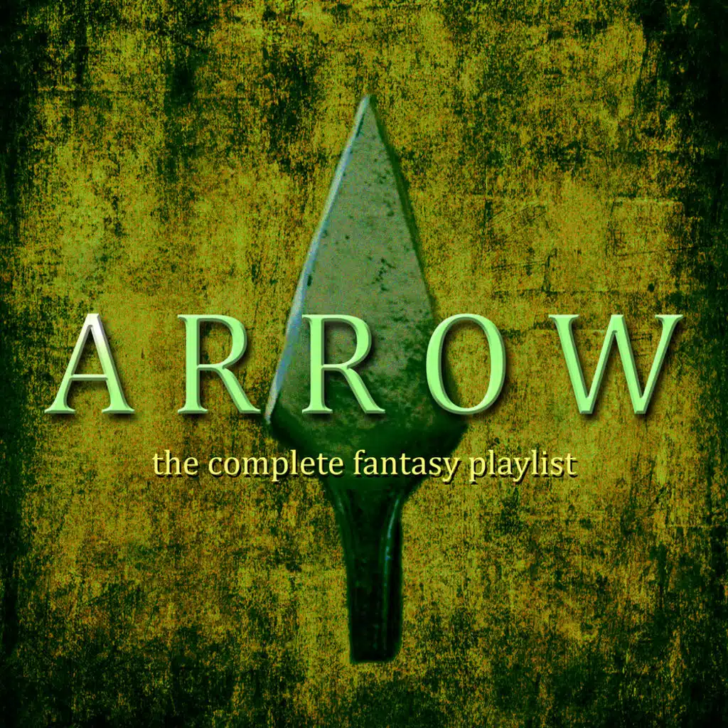 Arrow - The Complete Fantasy Playlist