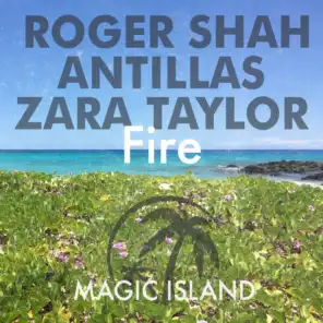 Roger Shah, Antillas & Zara Taylor