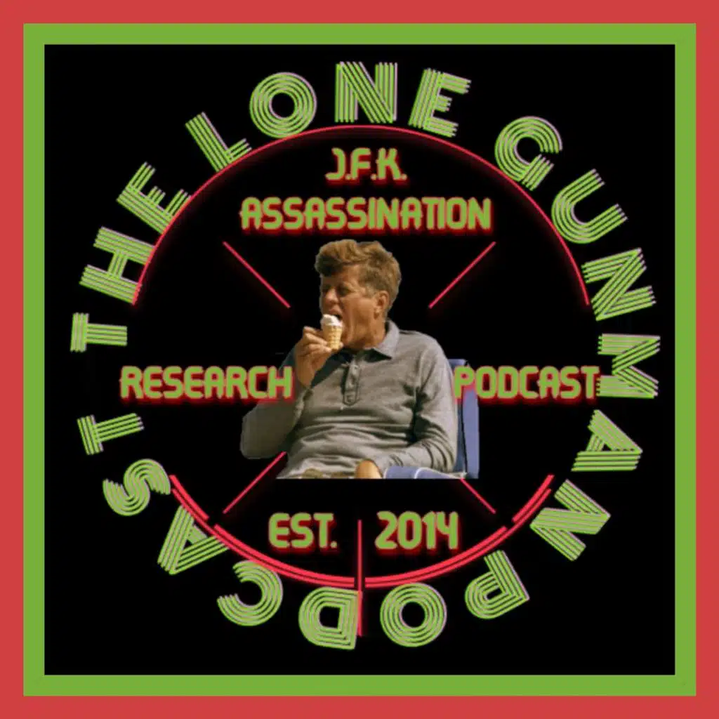 The Lone Gunman Podcast : JFK Assassination