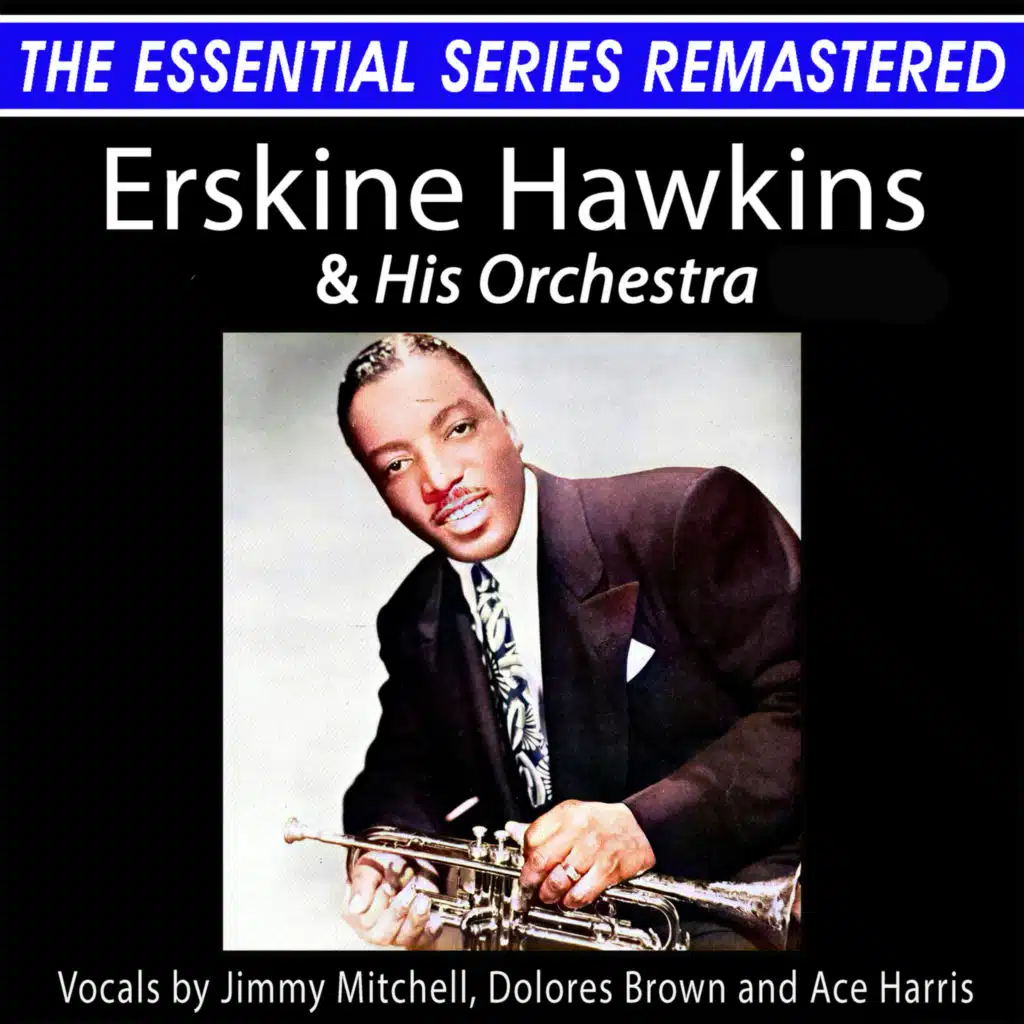 The Essential Series Remastered: Erskine Hawkins & His Orchestra (2021 Remaster)