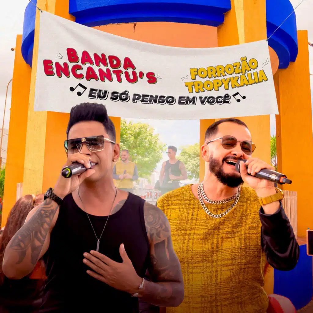 Banda Encantu's & Forrozão Tropykalia