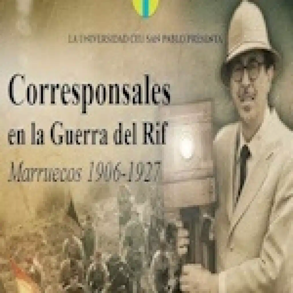 Corresponsales en la Guerra del Rif: Marruecos 1906-1927