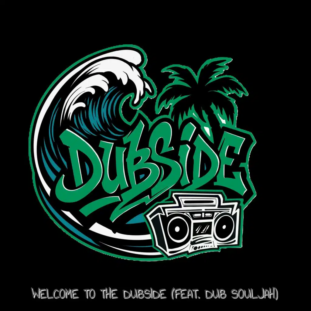 Welcome to the Dubside (feat. Dub Souljah)