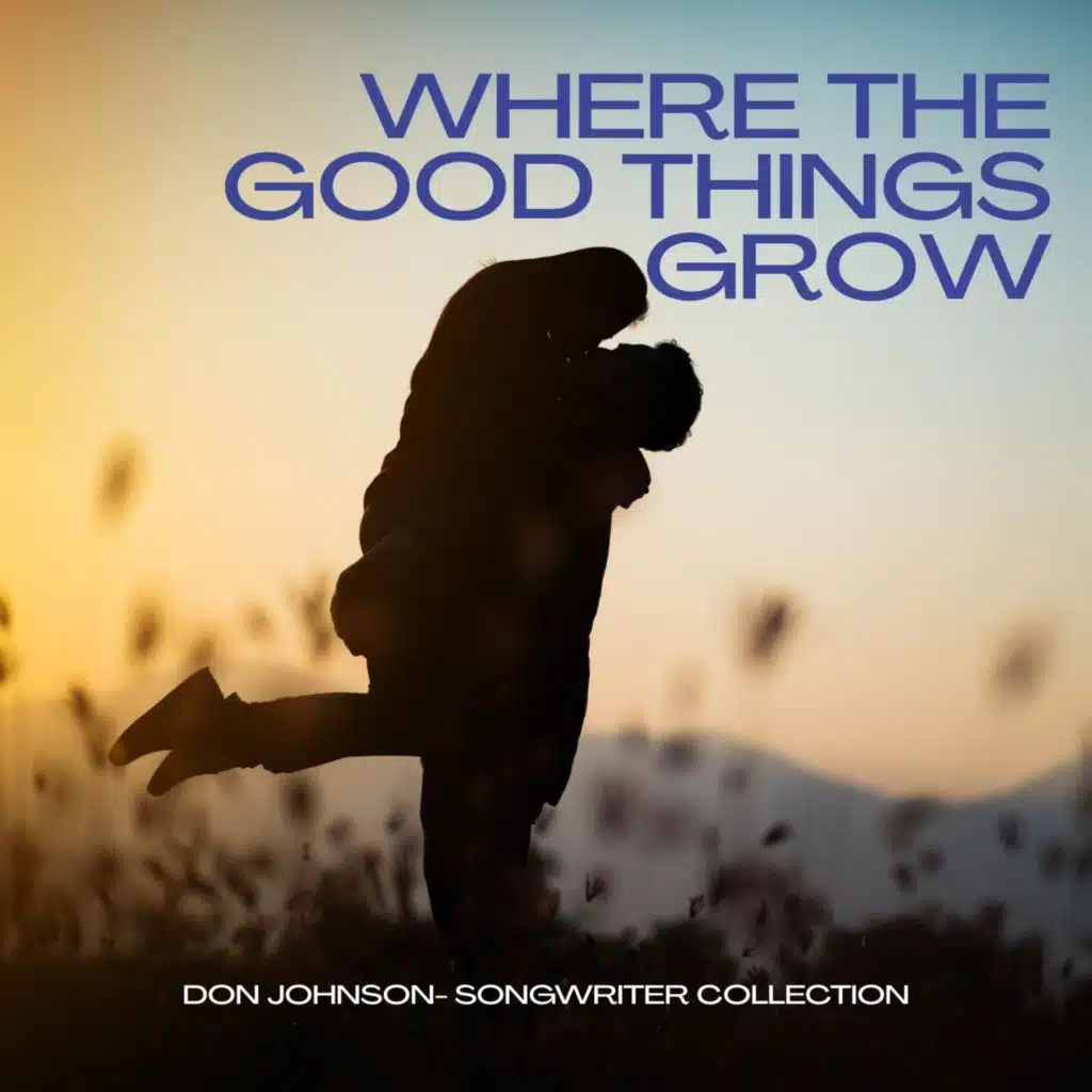 Where the Good Things Grow