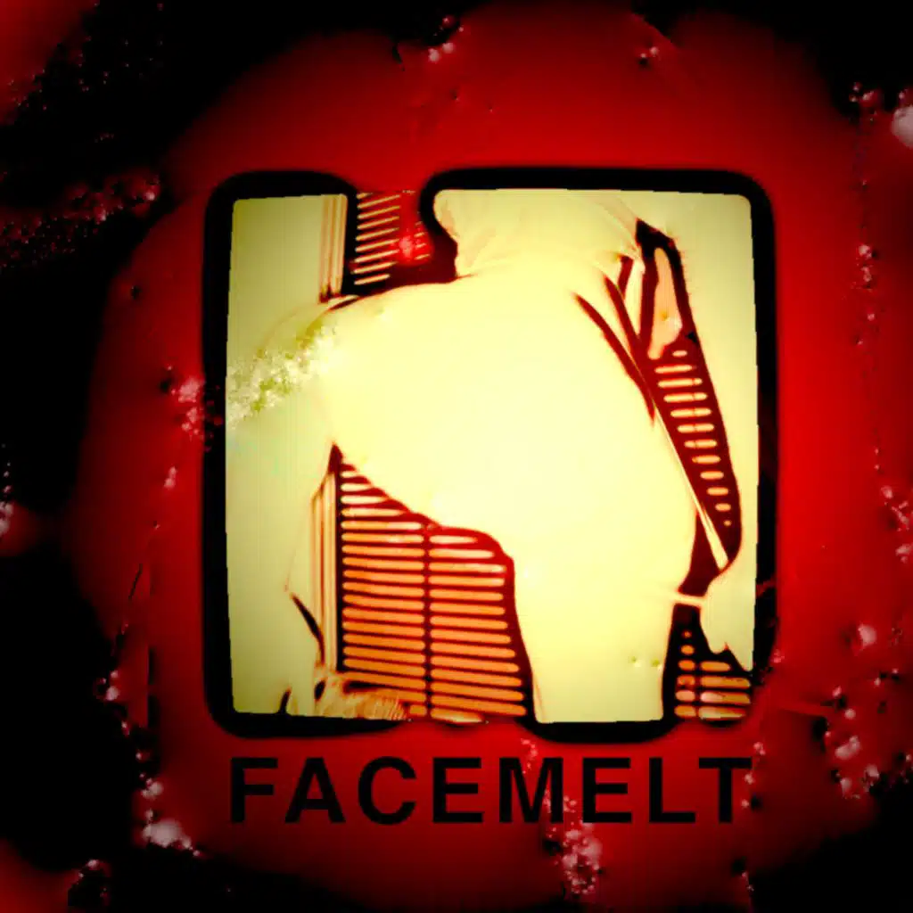 Facemelt