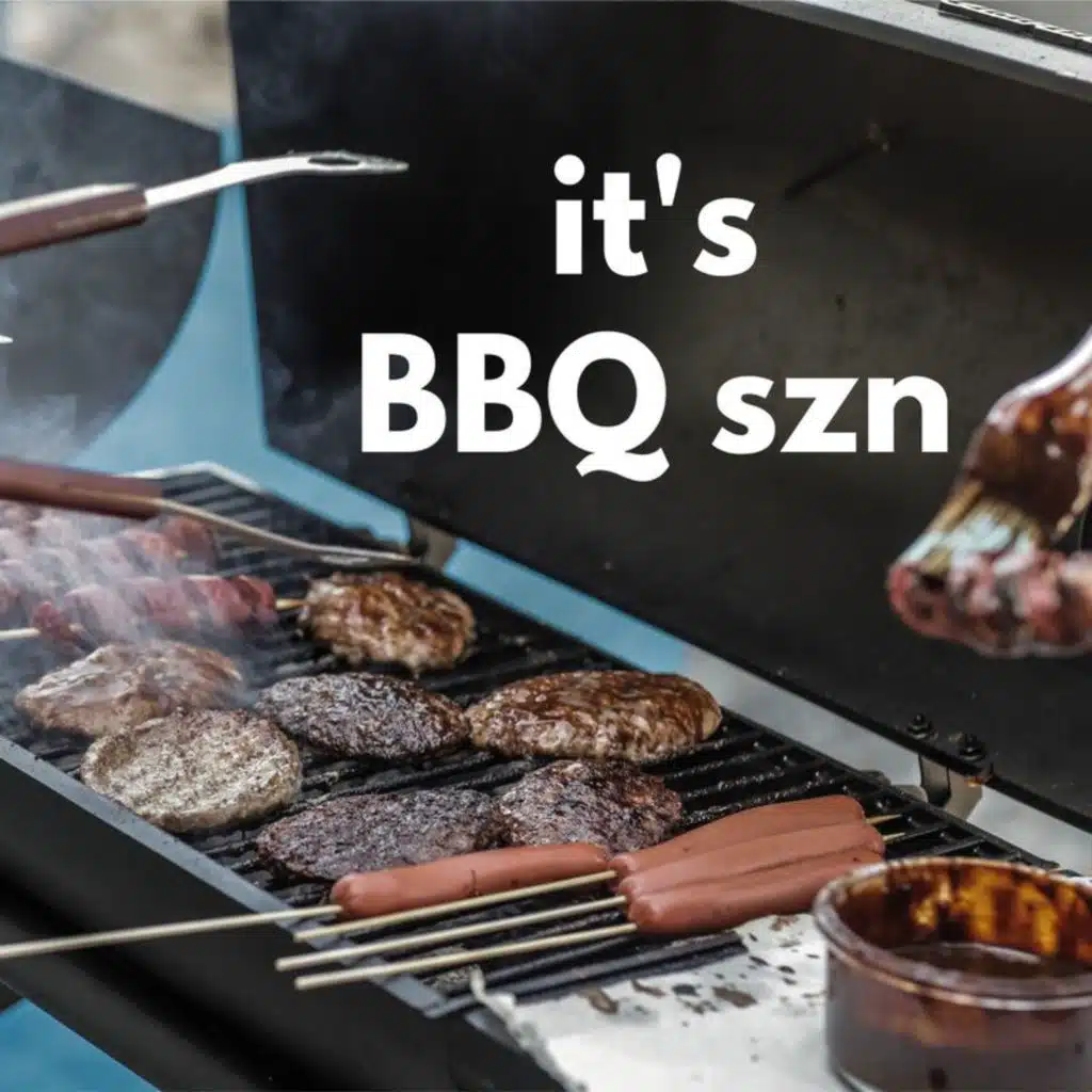 It's BBQ Szn