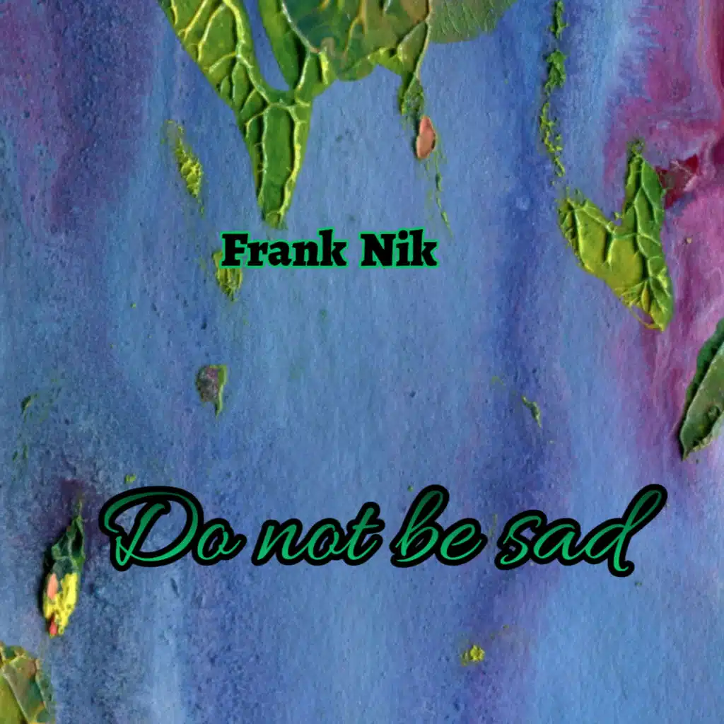 Do not be sad